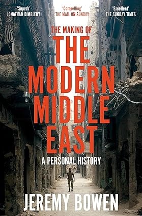 The Making Of The Modern Middle East A Personal History