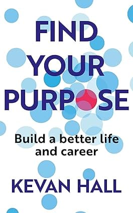 Find Your Purpose Build A Better Life And Career