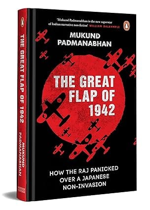 The Great Flap Of 1942 How The Raj Panicked Over A Japanese Non-invasion