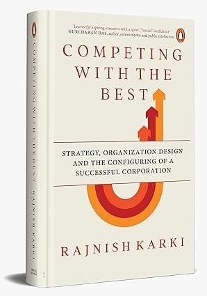 Competing With The Best Strategy, Organization Design And The Configuring Of A Successful Corporation