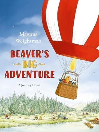 Beavers Big Adventure A Journey Home