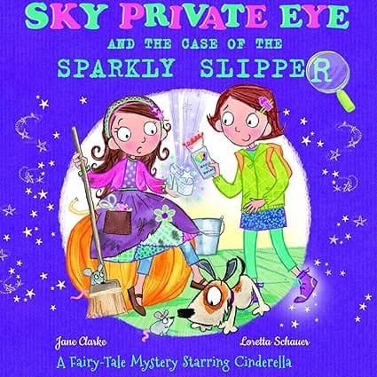 Sky Private Eye And The Case Of The Sparkly Slipper