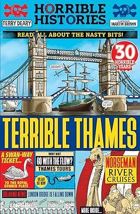Terrible Thames A Horrible History Of The Smelliest And Most Famous River In The Uk (horrible Histories)