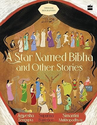 Star Named Bibha And Other Stories Timeless Biographies