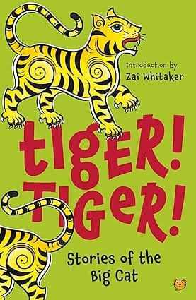 Tiger! Tiger! Stories Of The Big Cat