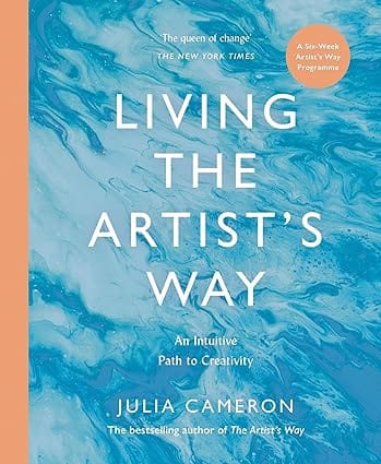 Living The Artists Way An Intuitive Path To Creativity