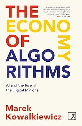 The Economy Of Algorithms Ai And The Rise Of The Digital Minions