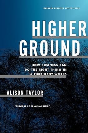 Higher Ground How Business Can Do The Right Thing In A Turbulent World
