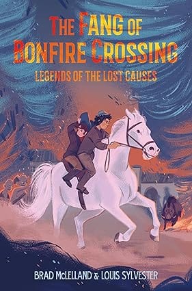 The Fang Of Bonfire Crossing Legends Of The Lost Causes (legends Of The Lost Causes, 2)