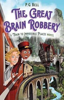 Great Brain Robbery A Train To Impossible Places Novel And Other Stories