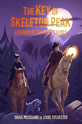 The Key Of Skeleton Peak Legends Of The Lost Causes (legends Of The Lost Causes, 3)