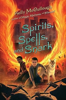 Spirits, Spells, And Snark (magic, Madness, And Mischief)
