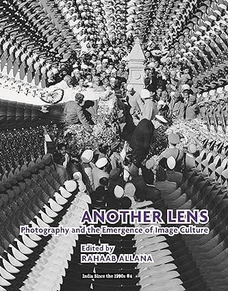 Another Lens Photography And The Emergence Of Image Culture (india Since The 90s)