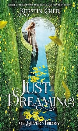 Just Dreaming The Silver Trilogy, Book 3