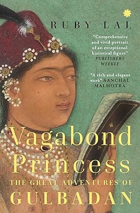 Vagabond Princess The Great Adventures Of Gulbadan