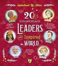 20 Extraordinary Leaders Who Inspired The World