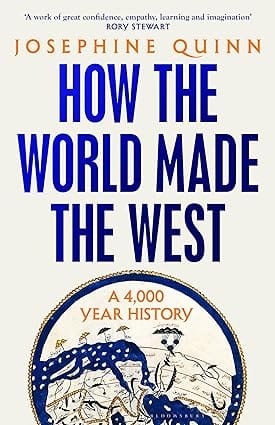 How The World Made The West A 4,000-year History