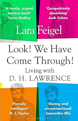 Look! We Have Come Through! Living With D. H. Lawrence