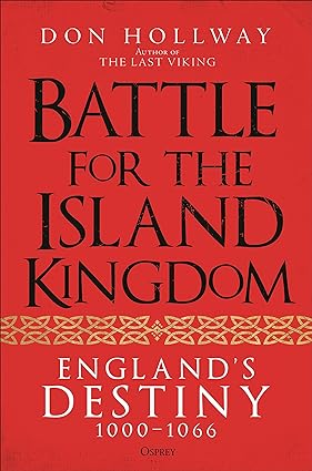 Battle For The Island Kingdom Englands Destiny 1000�1066