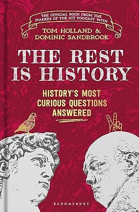 The Rest Is History The Official Book From The Makers Of The Hit Podcast