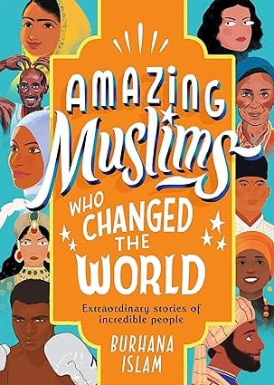 Amazing Muslims Who Changed The World