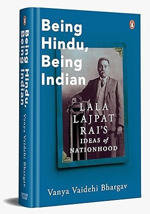 Being Hindu, Being Indian Lala Lajpat Rais Ideas Of Nationhood