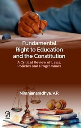 Fundamental Right To Education And The Constitution A Critical Review Of Laws, Policies And Programmes