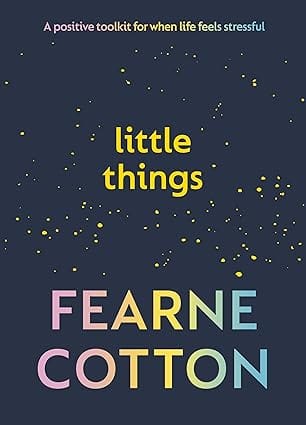 Little Things A Positive Toolkit For When Life Feels Stressful