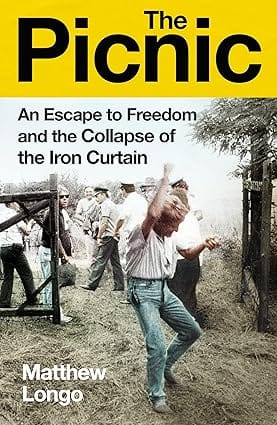 The Picnic An Escape To Freedom And The Collapse Of The Iron Curtain