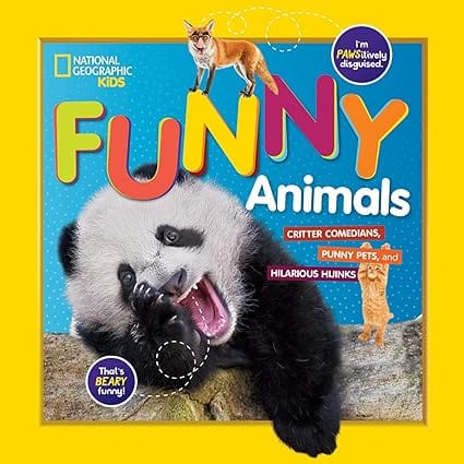 National Geographic Kids Funny Animals Critter Comedians, Punny Pets, And Hilarious Hijinks
