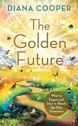 The Golden Future What To Expect And How To Reach Fifth Dimension