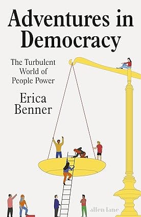 Adventures In Democracy The Turbulent World Of People Power