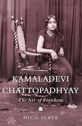Indian Lives Series Book 3  Kamaladevi Chattopadhyay The Art Of Freedom