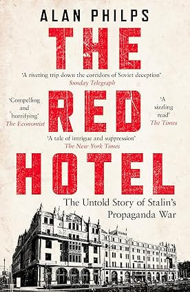 The Red Hotel The Untold Story Of Stalins Disinformation War