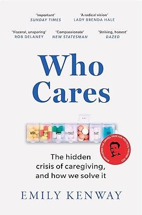 Who Cares The Hidden Crisis Of Caregiving, And How We Solve It