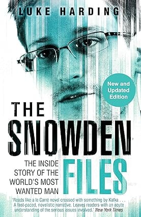 The Snowden Files The Inside Story Of The Worlds Most Wanted Man
