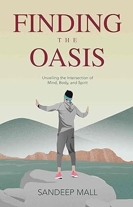 Finding The Oasis Unveiling The Intersection Of Mind, Body And Spirit