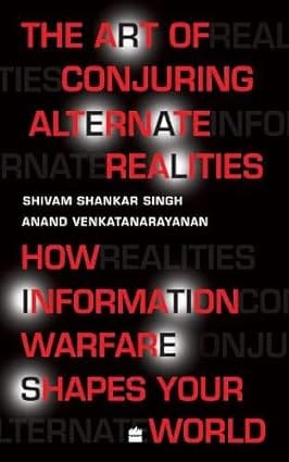 The Art Of Conjuring Alternate Realities How Information Warfare Shapes Your World