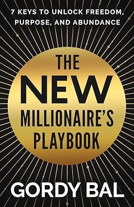 The New Millionaires Playbook 7 Keys To Unlock Freedom, Purpose, And Abundance