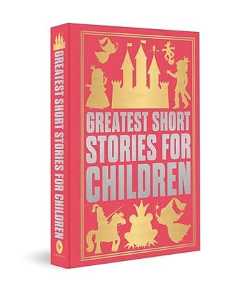Greatest Short Stories For Children Deluxe Hardbound Edition