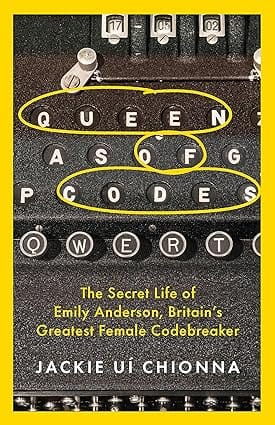 Queen Of Codes The Secret Life Of Emily Anderson, Britains Greatest Female Code Breaker