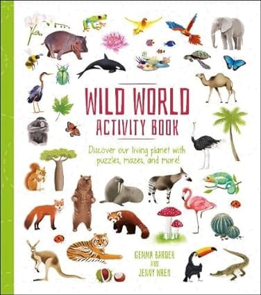 Wild World Activity Book Discover Our Living Planet With Puzzles, Mazes, And More! Barder, Gemma And Wren, Jenny