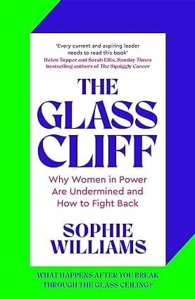 The Glass Cliff Why Women In Power Are Undermined - And How To Fight Back