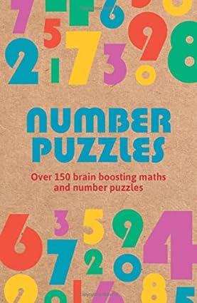 Number Puzzles Over 150 Brain Boosting Maths And Number Puzzles (arcturus Super Puzzles)