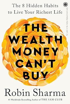 The Wealth Money Can't Buy: The 8 Hidden Habits to Live Your Richest Life