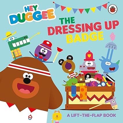 Hey Duggee The Dressing Up Badge A Lift-the-flap Book