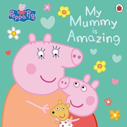 Peppa Pig My Mummy Is Amazing