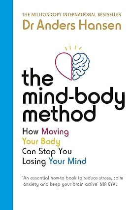 The Mind-body Method How Moving Your Body Can Stop You Losing Your Mind