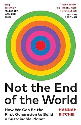 The Not The End Of The World How We Can Be The First Generation To Build A Sustainable Planet