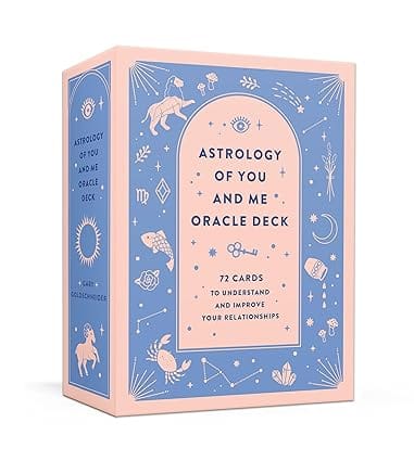 Astrology Of You And Me Oracle Deck 72 Cards To Understand And Improve Your Relationships